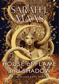 HOUSE OF FLAME AND SHADOW (CRESCENT CITY SERIES)