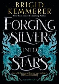FORGING SILVER INTO STARS ( FORGING SILVER INTO STARS SERIES)