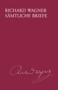 RICHARD WAGNER SAMTLICHE BRIEFE, BAND 24 LIVRE SUR LA MUSIQUE