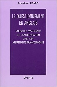 Le questionnement en anglais - nouvelle dynamique de l'appropriation chez des apprenants francophones