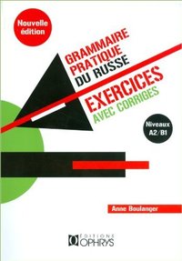 Grammaire pratique du russe - Exercices avec corrigés