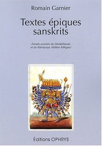 Textes épiques sanskrits - extraits annotés du Mahabharata et du Ramayana