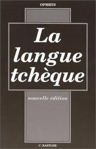 La langue tchèque - nouvelle grammaire tchèque pratique et raisonnée