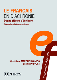 LE FRANCAIS EN DIACHRONIE - DOUZE SIECLES D'EVOLUTION