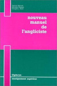 NOUVEAU MANUEL DE L'ANGLICISTE - VOCABULAIRE DU THEME, DE LA VERSION ET DE LA REDACTION