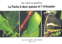 Le pacha à deux queues et l'arbousier - de l'oeuf au papillon