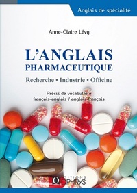 L'anglais pharmaceutique - précis de vocabulaire français-anglais, anglais-français