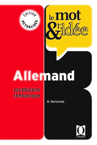 ALLEMAND LE MOT ET L'IDEE - VOCABULAIRE THEMATIQUE