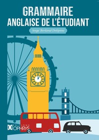 LA GRAMMAIRE ANGLAISE DE L'ETUDIANT