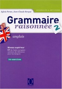 Grammaire raisonnée, anglais - DEUG, classes préparatoires