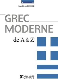 Grammaire, vocabulaire, grec moderne - comprendre, écrire, parler...