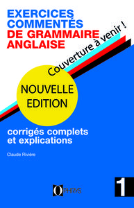 Exercices commentés de grammaire anglaise Volume1 