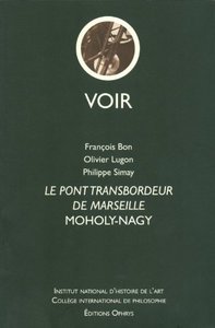 "Le pont transbordeur de Marseille", Moholy-Nagy