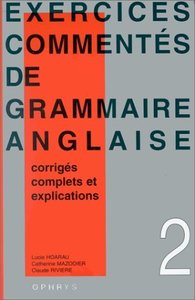 Exercices commentés de grammaire anglaise - DEUG, classes préparatoires, recyclage individuel