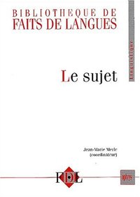 Le sujet - actes, augmentés de quelques articles, du Colloque Le sujet