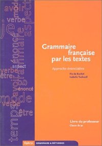 Grammaire française par les textes - approche énonciative