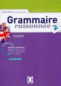 Grammaire raisonnée, anglais - corrigés des exercices