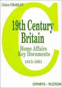 19th century Britain - home affairs, key documents