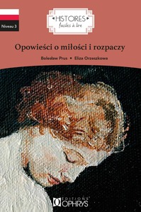 OPOWIESCI O MILOSCI I ROZPACZY - HISTOIRES FACILES A LIRE - HISTOIRES D AMOUR ET DE DESESPOIR - POLO