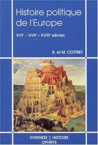 Histoire politique de l'Europe - XVIe-XVIIe-XVIIIe siècles