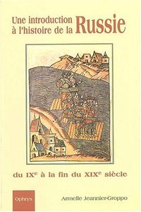 Introduction à l'histoire de la Russie du IXe à la fin du XIXe siècle - cours d'histoire en russe avec exercices et corrigés