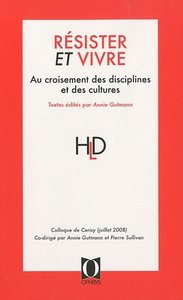 Résister et vivre - au croisement des disciplines et des cultures