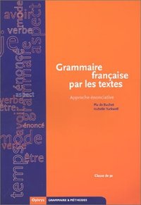 Grammaire française par les textes - approche énonciative