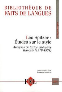 Léo Spitzer, études sur le style - analyses de textes littéraires français, 1918-1931