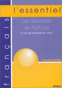 Les adverbes du français - le cas des adverbes en -ment