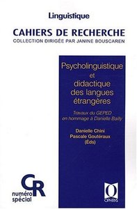 Psycholinguistique et didactique des langues étrangères - travaux du GEPED en hommage à Danielle Bailly