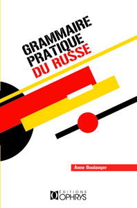 Grammaire pratique du russe - morphologie et syntaxe