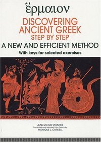 Discovering ancient Greek step by step - a new and efficient method