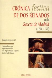 Crónica festiva de dos reinados en la "Gaceta de Madrid", 1700-1759