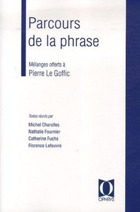 Parcours de la phrase - mélanges offerts à Pierre Le Goffic