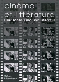 Cinéma et littérature - matériaux pour l'étude de la langue et de la civilisation allemandes