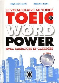 TOEIC wordpower - Le vocabulaire au TOEIC avec exercices et corrigés 