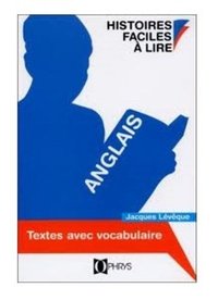 HISTOIRES FACILES A LIRE ANGLAIS - TEXTES AVEC VOCABULAIRE