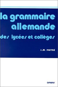 La Grammaire allemande des lycées et collèges