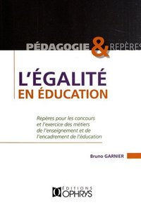 L'égalité en éducation - repères pour les concours et l'exercice des métiers de l'enseignement et de l'encadrement de l'éd