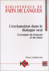 L'exclamation dans le dialogue oral - l'exemple du français et du russe