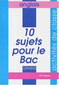 10 sujets pour le bac - activités de classe