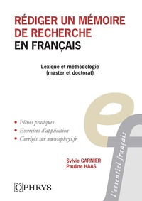 REDIGER UN MEMOIRE DE RECHERCHE EN FRANCAIS : LEXIQUE ET METHODOLOGIE (MASTER ET DOCTORAT)