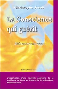 Conscience qui guérit - Métaconsciences
