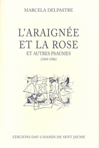 L'araignée et la rose et autres psaumes (1969-1986)