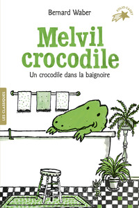 MELVIL CROCODILE - UN CROCODILE DANS LA BAIGNOIRE