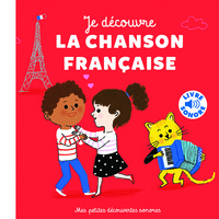 JE DECOUVRE LA CHANSON FRANCAISE - 6 INSTRUMENTS, 6 IMAGES, 6 MUSIQUES