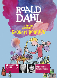 LA POTION MAGIQUE DE GEORGES BOUILLON - AUDIO