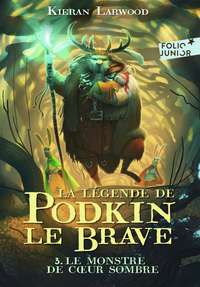 LA LEGENDE DE PODKIN LE BRAVE - VOL03 - LE MONSTRE DE COEUR SOMBRE