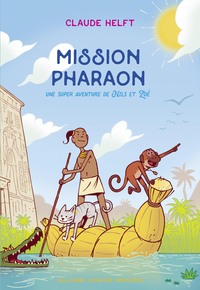 MISSION PHARAON - UNE SUPER AVENTURE DE NILS ET ZOE