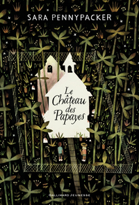 LE CHATEAU DES PAPAYES